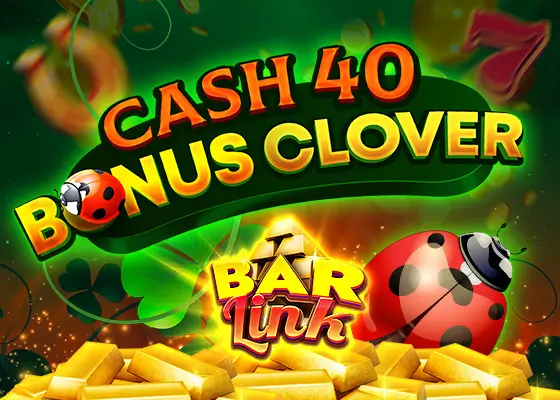Cash 40 Bonus Clover Bar Link